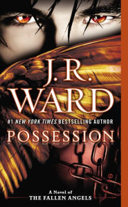 Title: Possession (Fallen Angels Series #5), Author: J. R. Ward