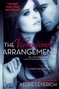 Title: The Valentine's Arrangement: A Hard Feelings Novel, Author: Kelsie Leverich