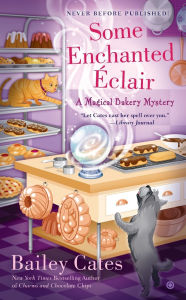 Title: Some Enchanted Éclair (Magical Bakery Series #4), Author: Bailey Cates