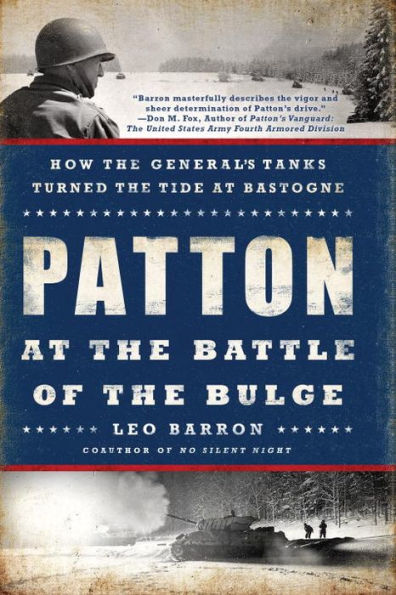 Patton at the Battle of the Bulge: How the General's Tanks Turned the Tide at Bastogne