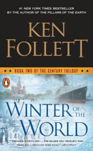 Title: Winter of the World (The Century Trilogy #2), Author: Ken Follett