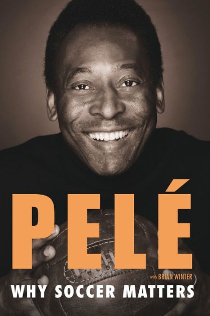 Matters　Pelé,　Why　Paperback　Barnes　Soccer　by　Noble®