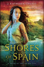The Shores of Spain: A Novel of the Golden City