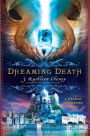 Dreaming Death: A Palace of Dreams Novel