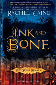 Title: Ink and Bone (The Great Library Series #1), Author: Rachel Caine
