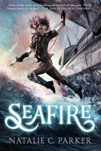Seafire (Seafire Series #1) by Natalie C. Parker, Paperback