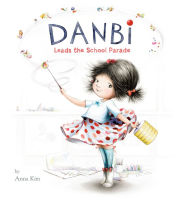 Title: Danbi Leads the School Parade, Author: Anna Kim