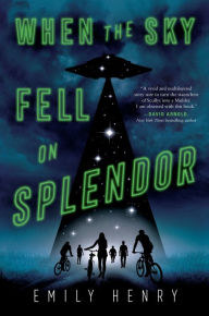 Title: When the Sky Fell on Splendor, Author: Emily Henry