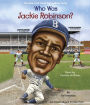 Who Was Jackie Robinson?