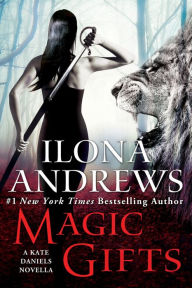Title: Magic Gifts: A Kate Daniels Novella, Author: Ilona Andrews