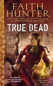 Title: True Dead (Jane Yellowrock Series #14), Author: Faith Hunter