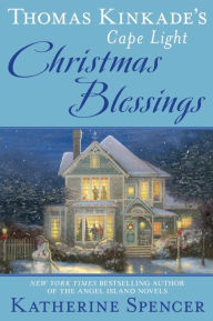 Title: Thomas Kinkade's Cape Light: Christmas Blessings, Author: Katherine Spencer