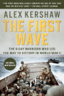 The First Wave: The D-Day Warriors Who Led the Way to Victory in World War II