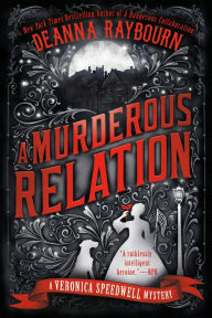Title: A Murderous Relation (Veronica Speedwell Series #5), Author: Deanna Raybourn