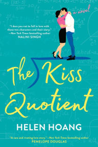 Title: The Kiss Quotient, Author: Helen Hoang