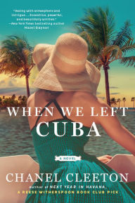 Title: When We Left Cuba, Author: Chanel Cleeton
