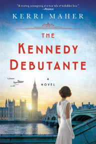 Title: The Kennedy Debutante, Author: Kerri Maher