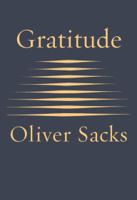 Title: Gratitude, Author: Oliver Sacks