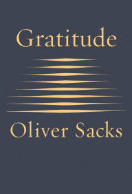 Title: Gratitude: Essays, Author: Oliver Sacks