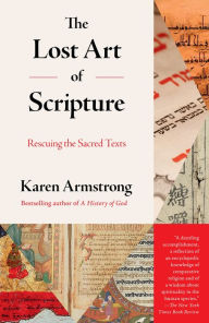 Title: The Lost Art of Scripture: Rescuing the Sacred Texts, Author: Karen Armstrong