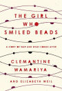 The Girl Who Smiled Beads: A Story of War and What Comes After