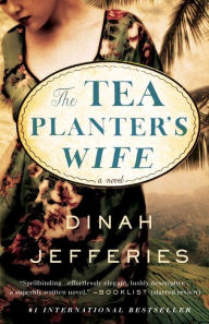 Title: The Tea Planter's Wife: A Novel, Author: Dinah Jefferies