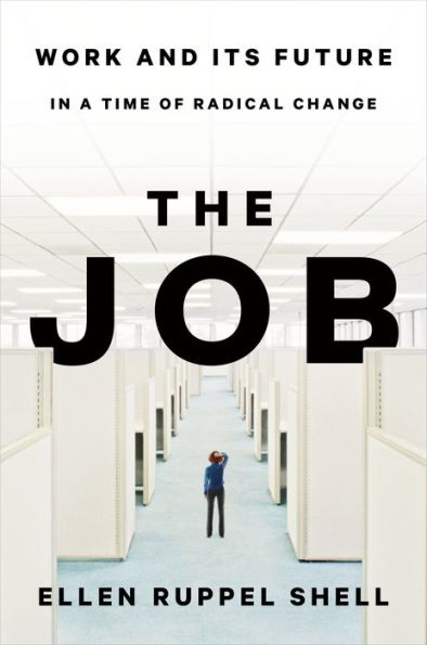 The Job: Work and Its Future in a Time of Radical Change