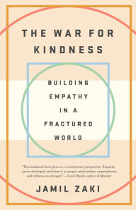 Title: The War for Kindness: Building Empathy in a Fractured World, Author: Jamil Zaki