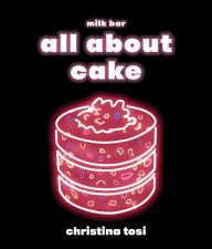 Title: All about Cake, Author: Christina Tosi