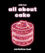 All about Cake