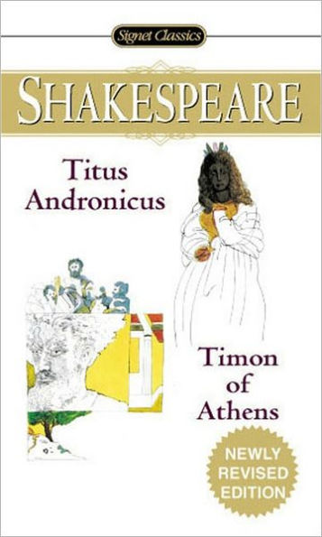 Titus Andronicus and Timon of Athens (Signet Classic Shakespeare Series)