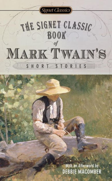 The Signet Classic Book Of Mark Twains Short Stories By Mark Twain Paperback Barnes And Noble® 