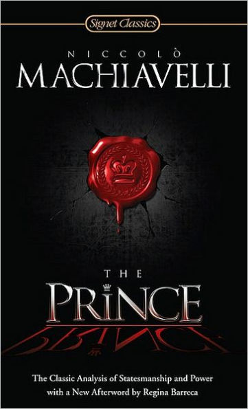 The Prince: The Classic Analysis of Statesmanship and Power