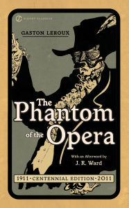 Title: The Phantom of the Opera (Centennial Edition), Author: Gaston Leroux