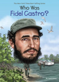Title: Who Was Fidel Castro?, Author: Sarah Fabiny
