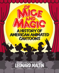 Title: Of Mice and Magic: A History of American Animated Cartoons; Revised and Updated, Author: Leonard Maltin