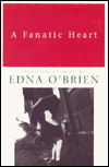 A Fanatic Heart: Selected Stories of Edna O'Brien