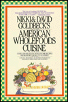 Nikki and David Goldbeck's American Wholefoods Cuisine: Over 1300 Meatless, Wholesome Recipes from Short Order to Gourmet