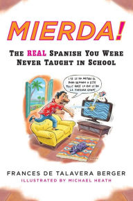 Title: Mierda!: The Real Spanish You Were Never Taught in School, Author: Frances de Talavera Berger