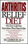 Arthritis Relief Diet: The Easy Lifetime Nutrition Plan That Helps