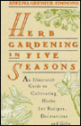 Herb Garden in Five Seasons: An Illustrated Guide to Cultivating Herbs for Recipes, Decorations and Gifts