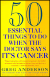 50 Essential Things to Do When the Doctor Says It's Cancer