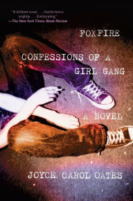 Title: Foxfire: Confessions of a Girl Gang, Author: Joyce Carol Oates
