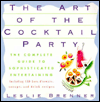 The Art of the Cocktail Party: The Complete Guide to Sophisticated Entertaining