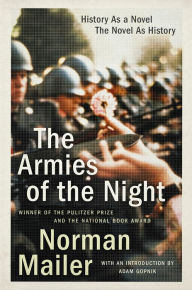 Title: The Armies of the Night: History as a Novel, the Novel as History, Author: Norman Mailer