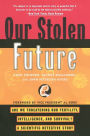 Our Stolen Future: Are We Threatening Our Fertility, Intelligence, and Survival?--A Scientific Dete ctive Story