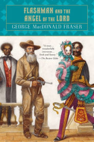 Title: Flashman and the Angel of the Lord, Author: George MacDonald Fraser