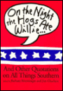 On the Night the Hogs Ate Willie: And Other Quotations on All Things Southern