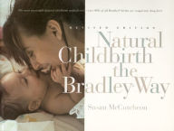 Title: Natural Childbirth the Bradley Way: Revised Edition, Author: Susan McCutcheon