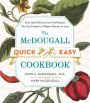 The McDougall Quick and Easy Cookbook: Over 300 Delicious Low-Fat Recipes You Can Prepare in Fifteen Minutes or Less